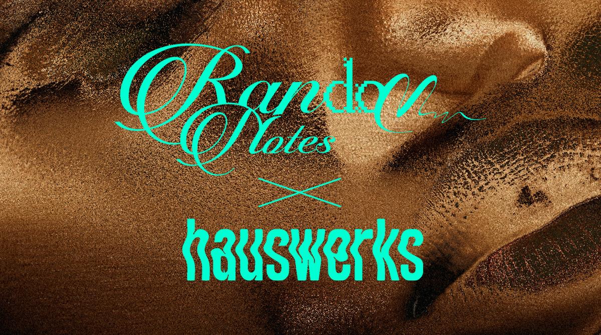 Random Notes X Hauswerks