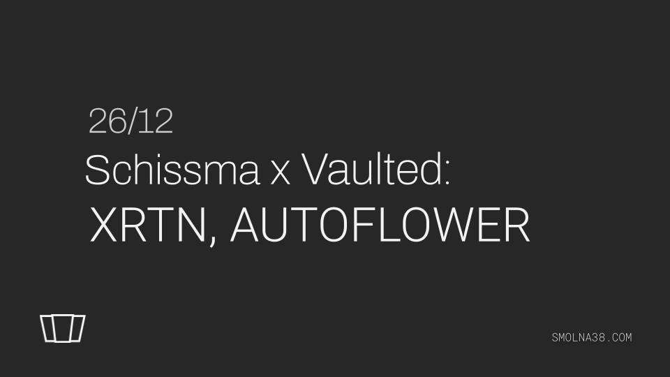 Schissma X Vaulted: Xrtn, Autoflower