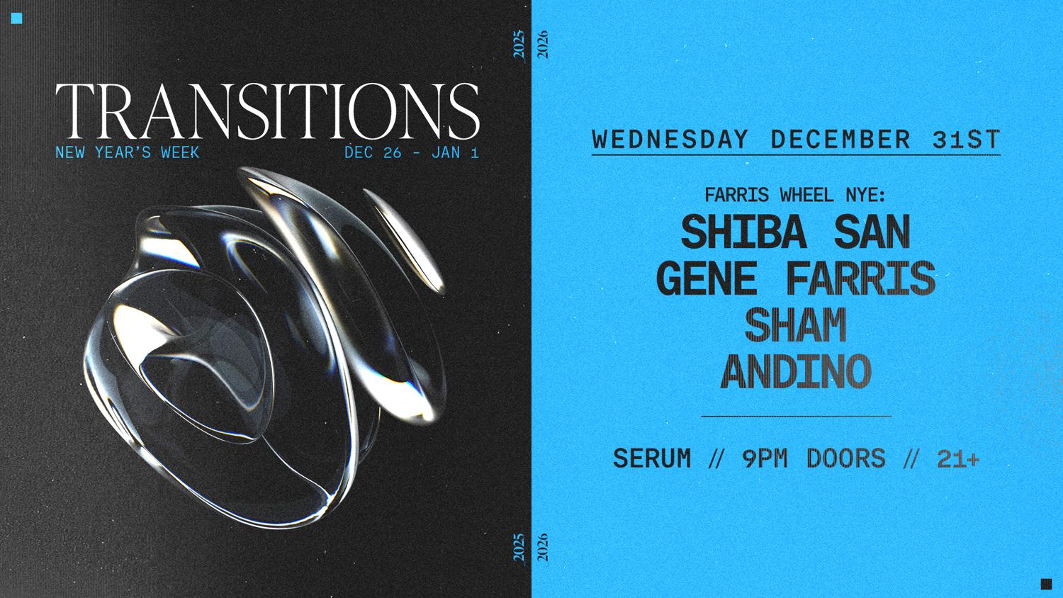 Serum: Shiba San + Gene Farris [Transitions Nye]