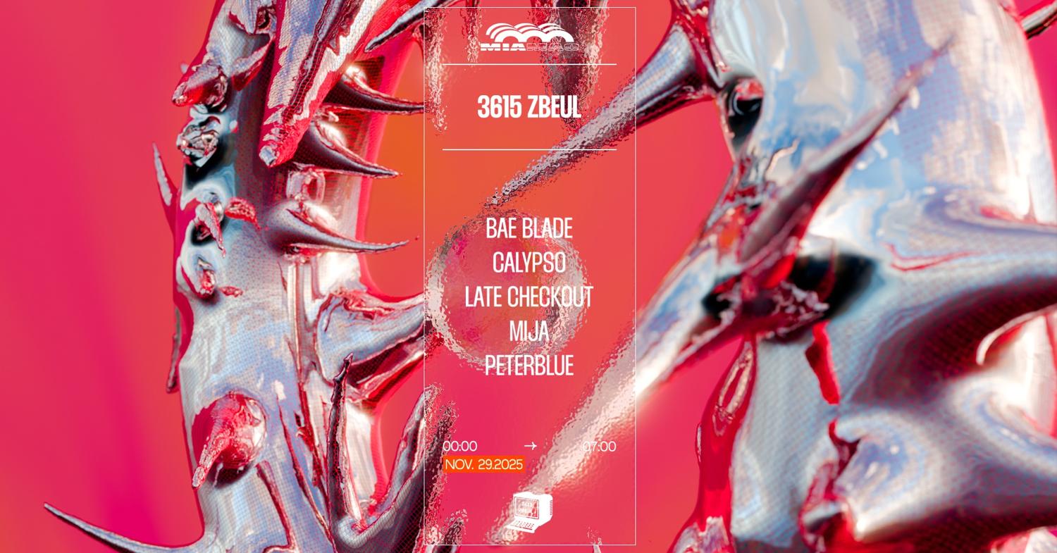 3615 Zbeul: Creeds, Late Checkout, Mija, Peterblue, Bae Blade