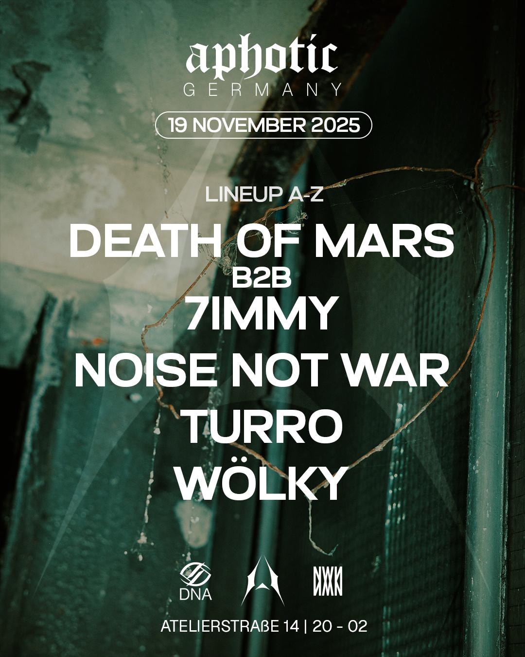 Aphotic Germany Community Night W./ Noise Not War, Death Of Mars, 7Immy, Turro, Wölky