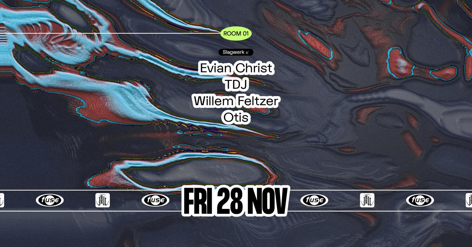 Fuse Presents: Slagwerk With Evian Christ & Tdj