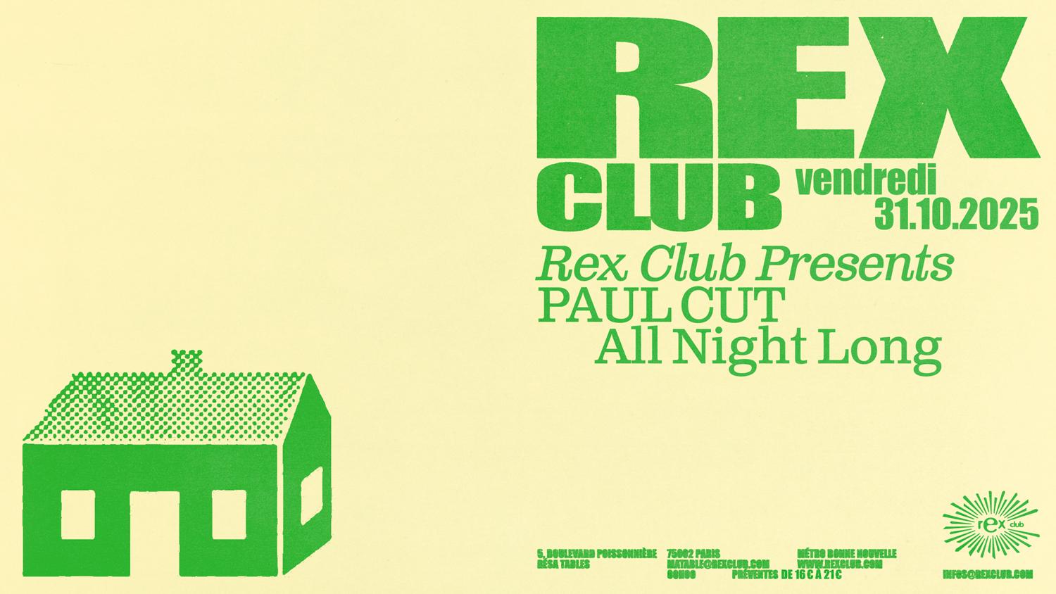 Rex Club Presents: Paul Cut All Night Long