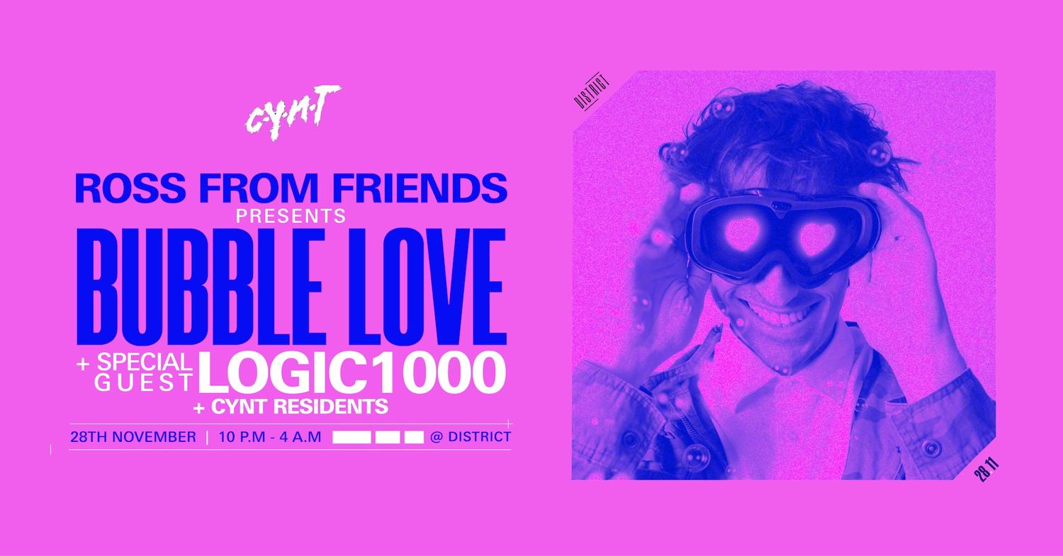 Ross From Friends Presents: Bubblelove + Logic1000 - 28.11