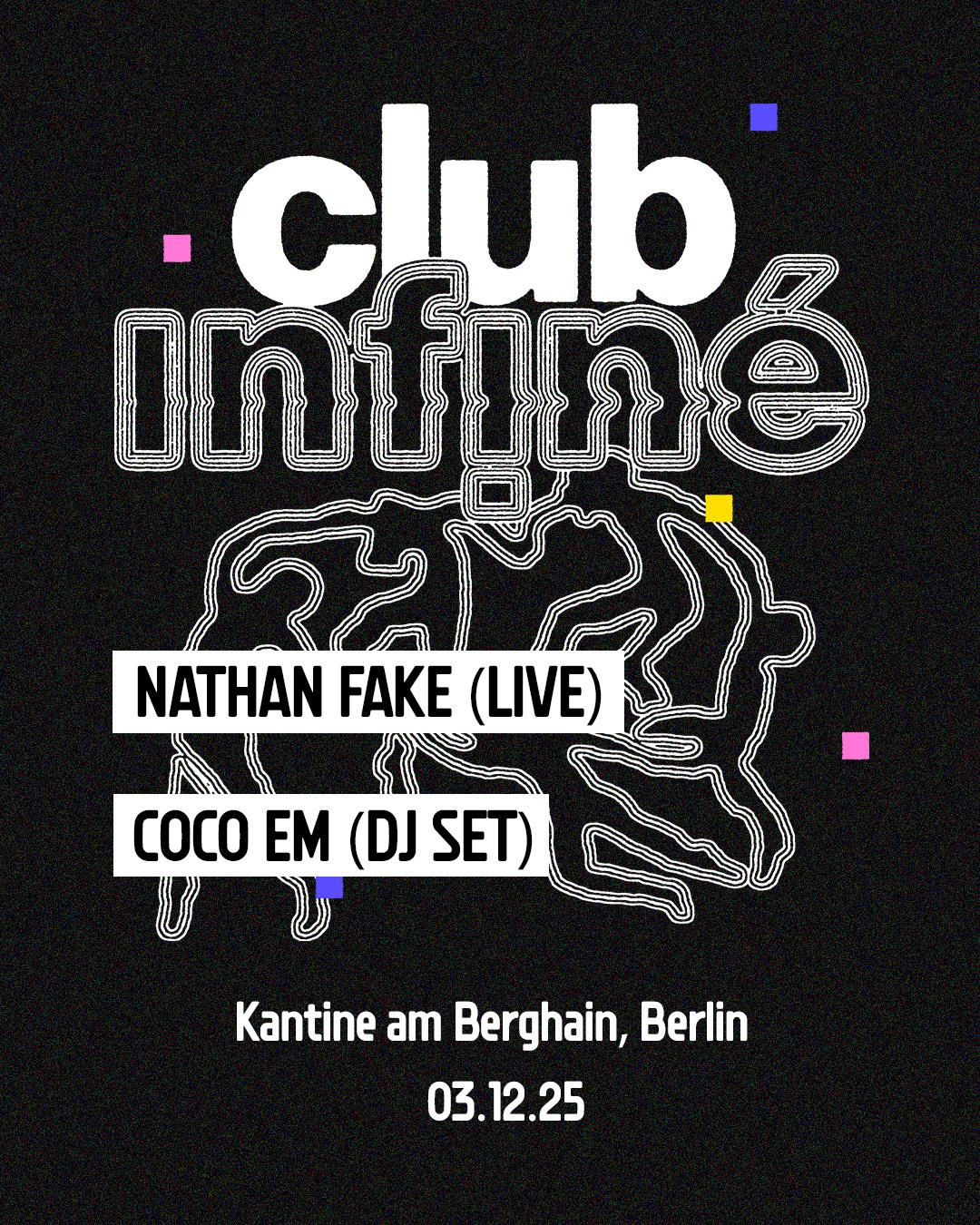 Club Infiné - Nathan Fake (Live) + Coco Em (Dj Set)