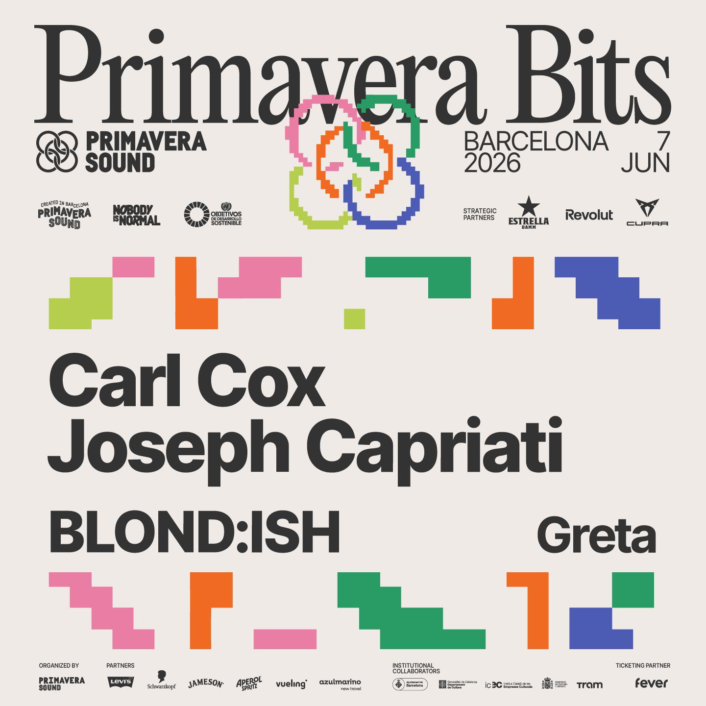 Primavera Bits 2026: Carl Cox, Joseph Capriati, Blond:Ish, Greta
