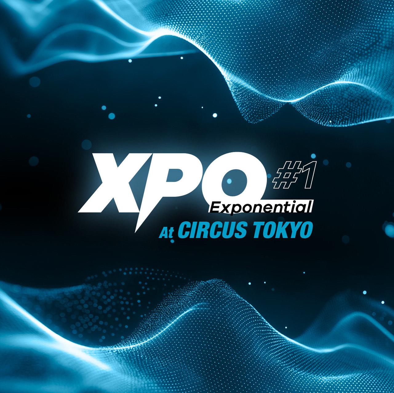 Xpo #1　～Exponential～