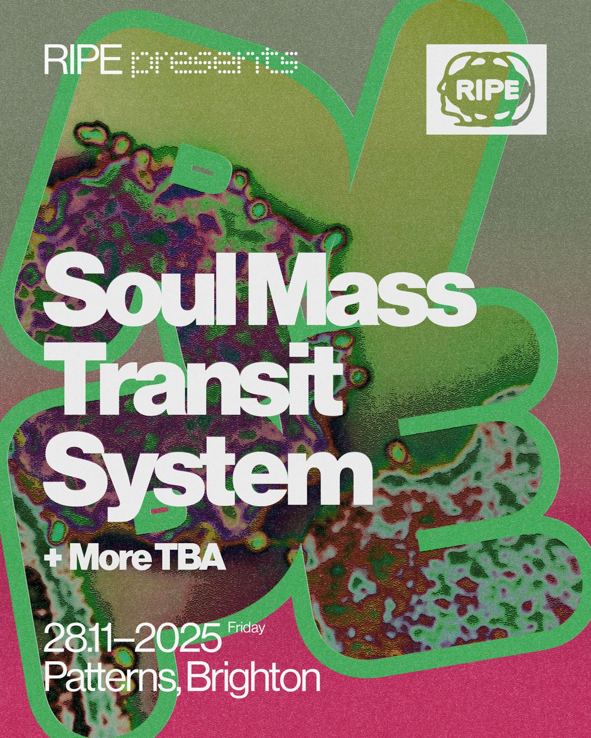 Ripe Presents: Soul Mass Transit System - Brighton