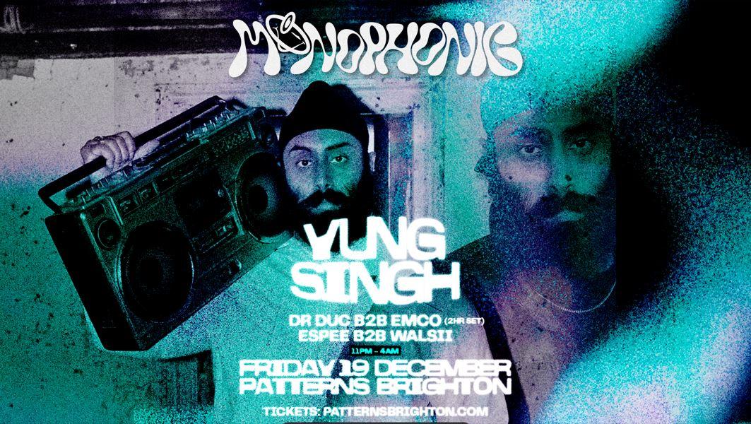 Monophonic Presents Yung Singh
