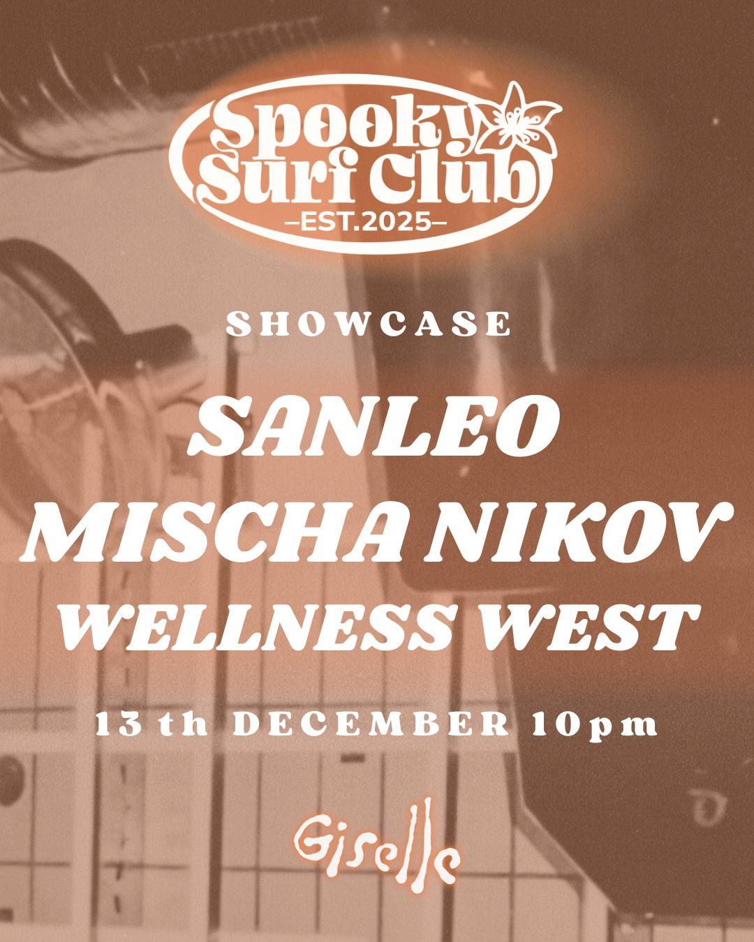Spooky Surf Club W/ Sanleo, Mischa Nikov & Wellness West