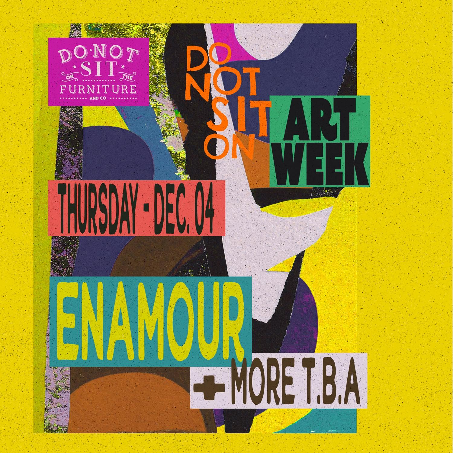 Do Not Sit On Art Week: Enamour T.B.A