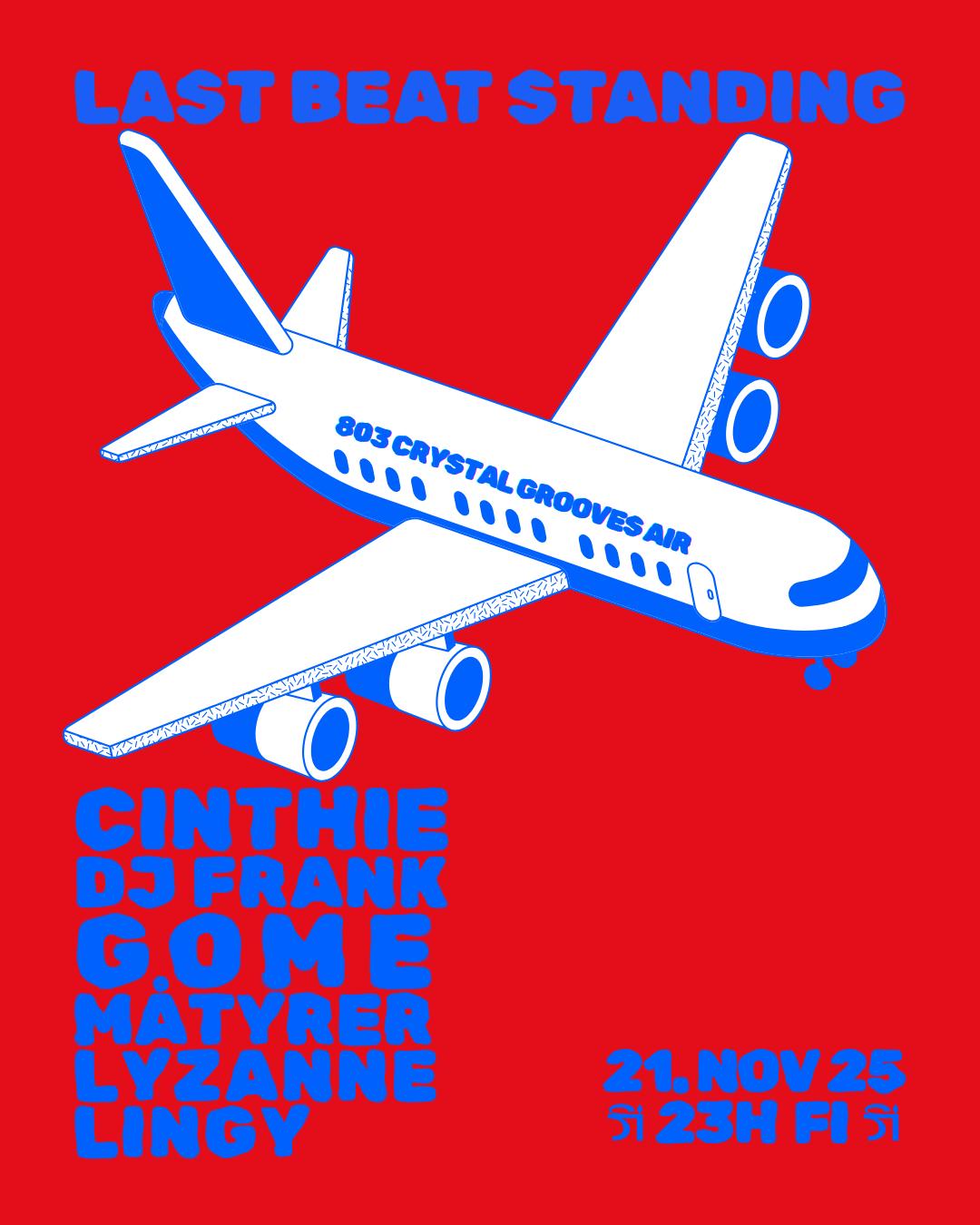 Lastbeatstanding With Cinthie, Gome, Dj Frank, Måtyrer, Lyzanne, Lingy