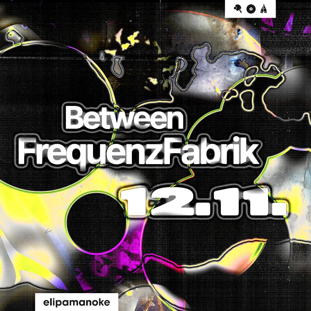 Between X Frequenzfabrik