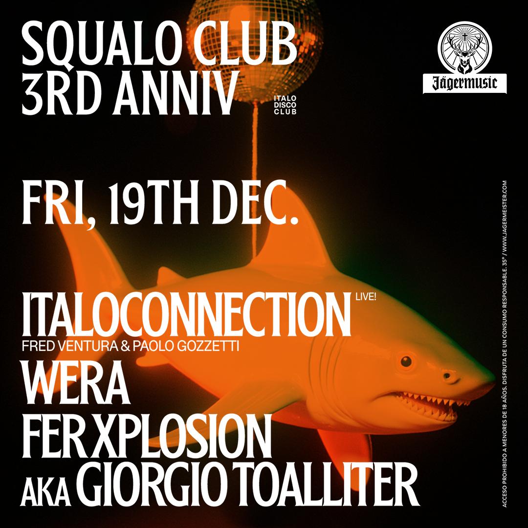 3º Aniv Squalo Italo Disco Club: Italoconnection: Fred Ventura &  Paolo Gozzetti Live + Wera