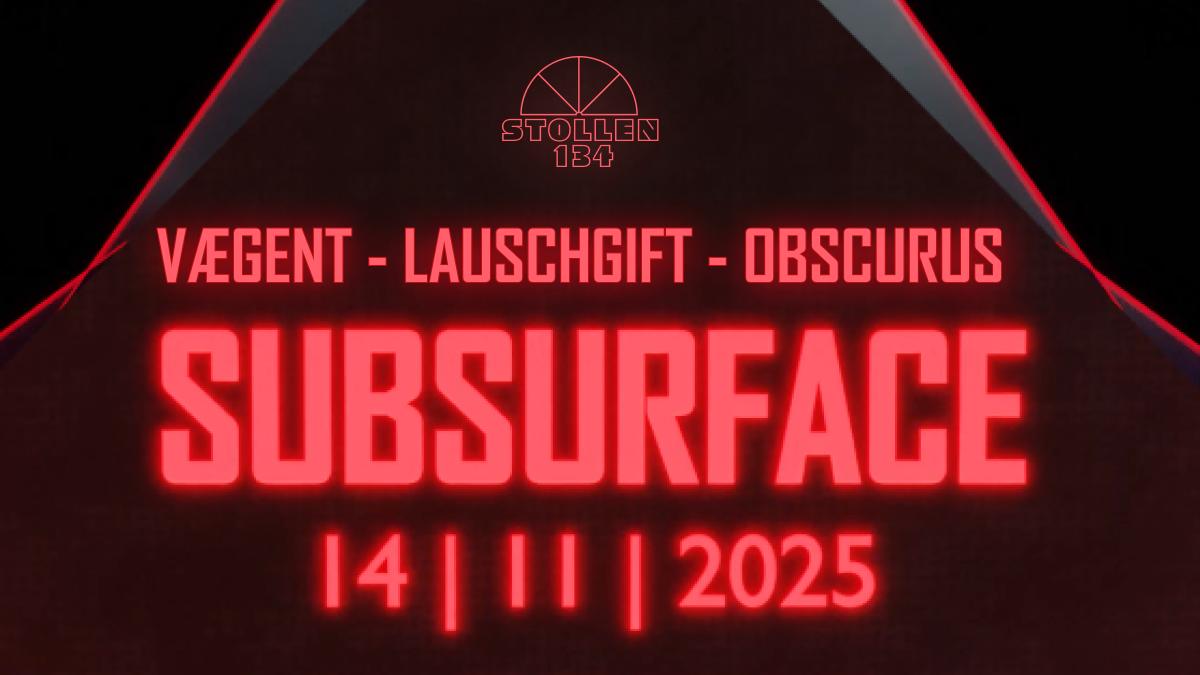 Subsurface – Hardtechno – Fr 14.11. – Stollen134, Dortmund