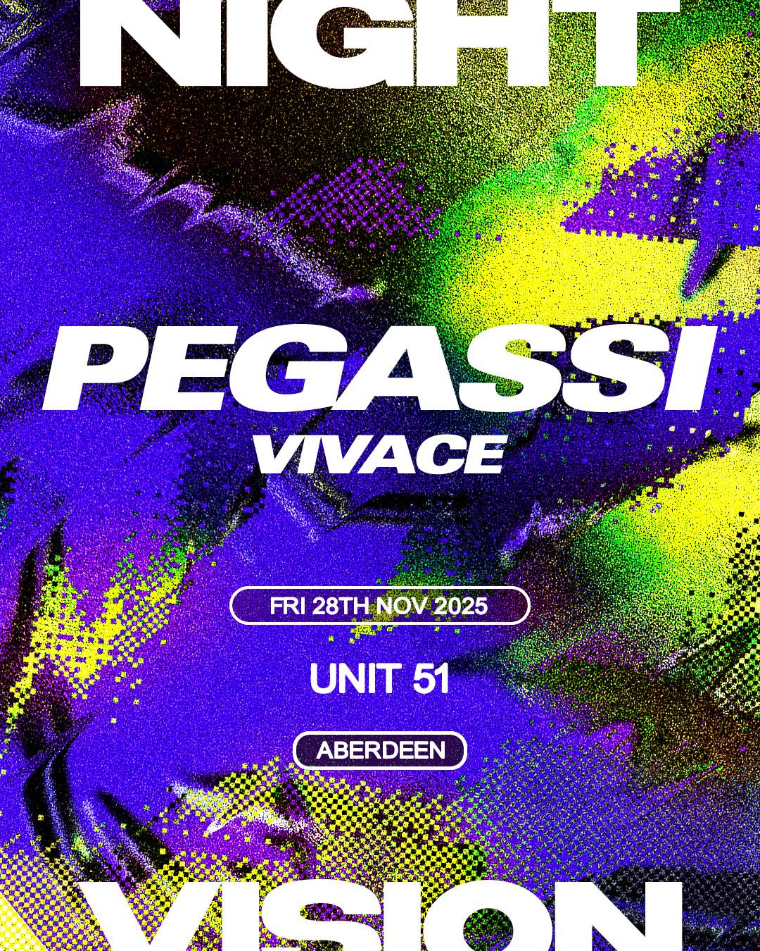 Nightvision // Pegassi + Vivace // Unit 51