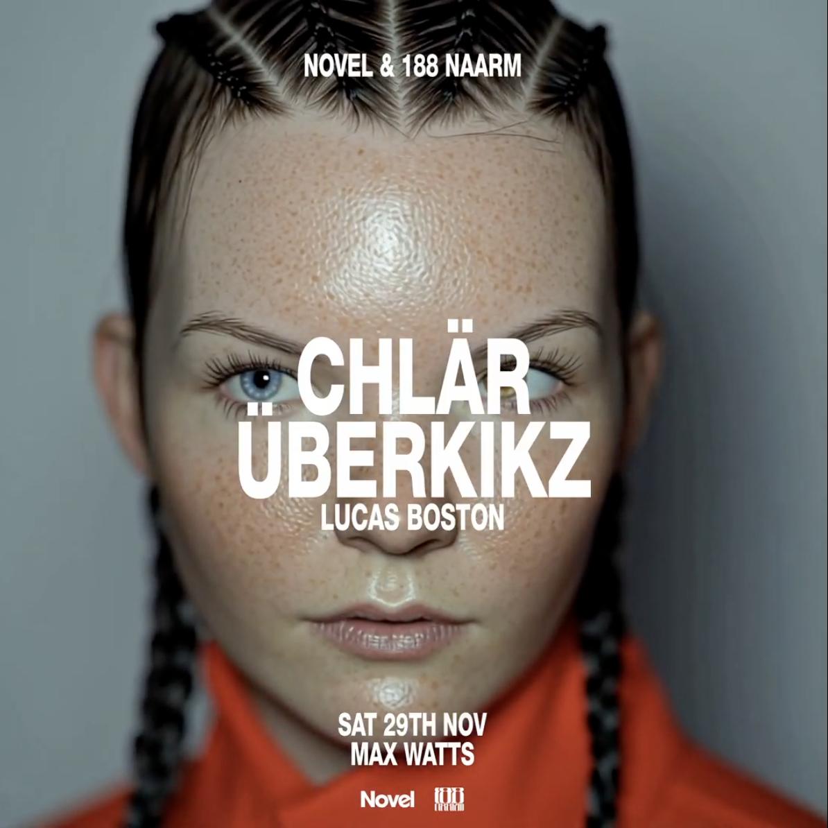Novel & 188 Naarm Present ChläR + Überkikz