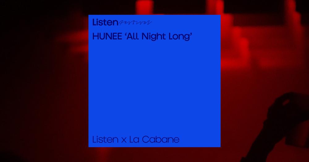 Listen X La Cabane - Hunee (All-Night Long)