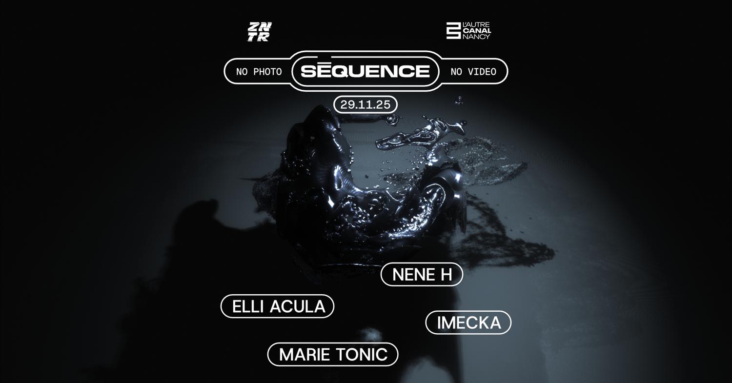 Sēquence 2: Elli Acula + Nene H + Marie Tonic + Imecka