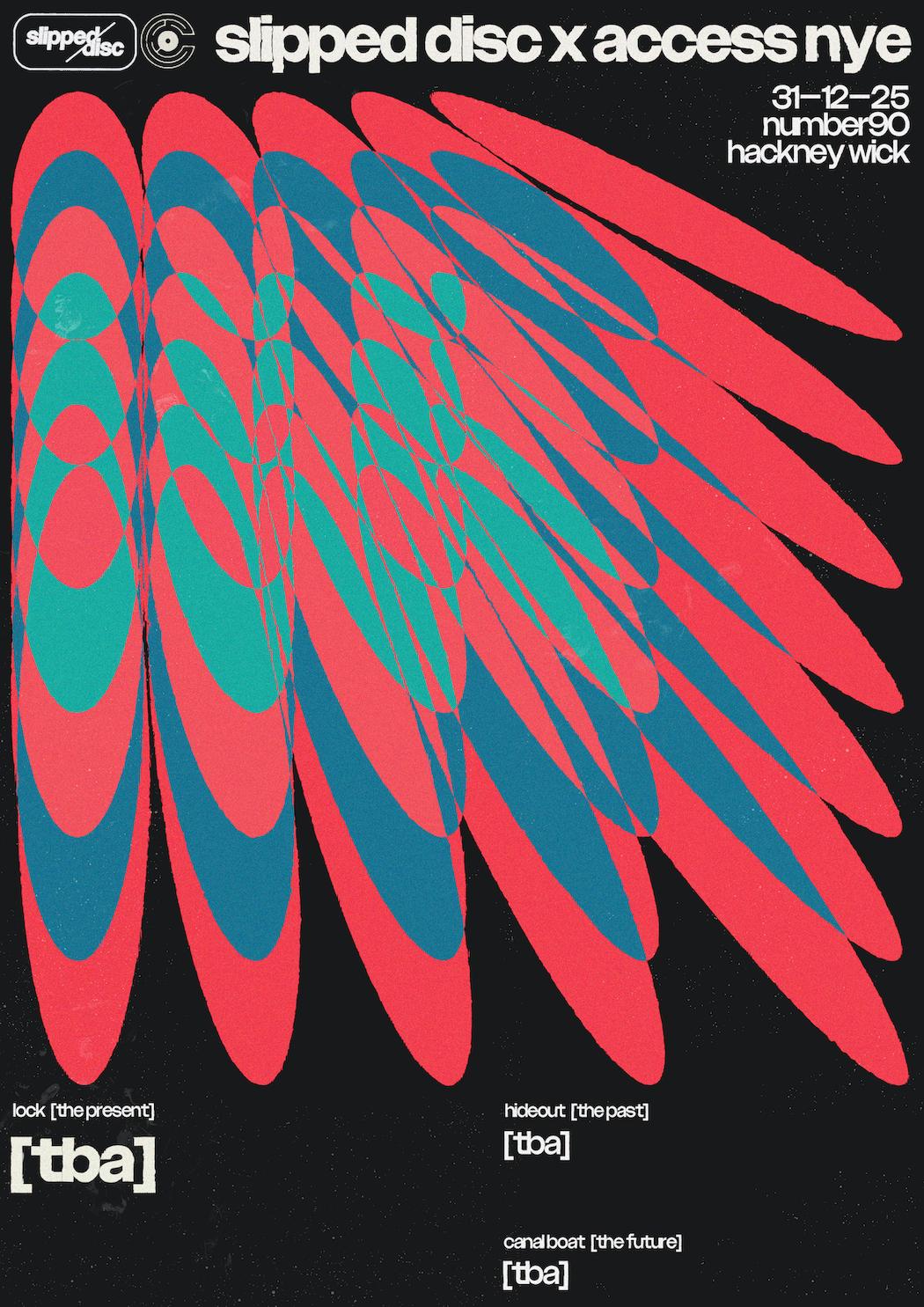 Slipped Disc X Access Nye ✧ Chloe Robinson, Denham Audio, Parris, Suchi + More