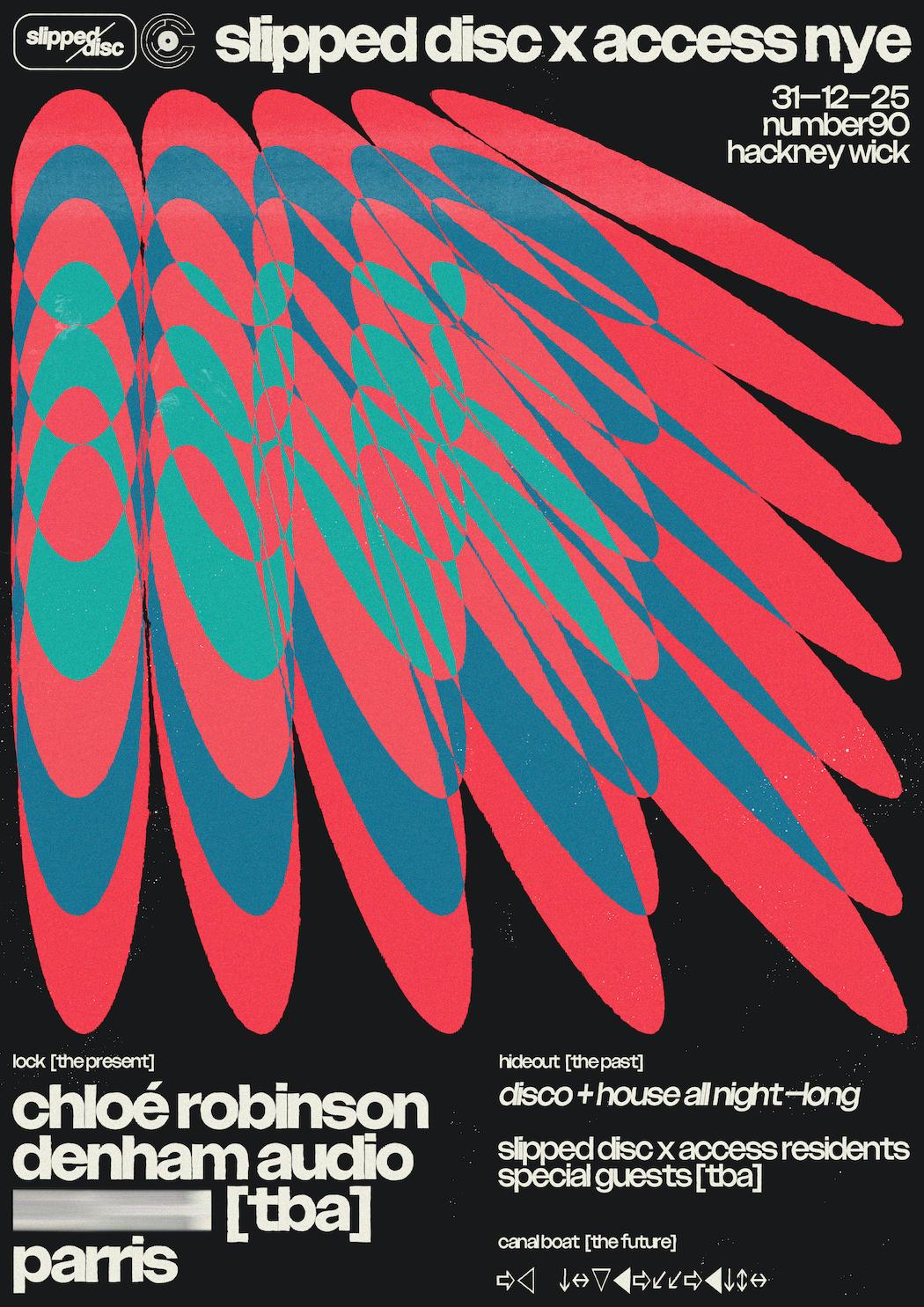 Slipped Disc X Access Nye ✧ Chloe Robinson, Denham Audio, Parris + More