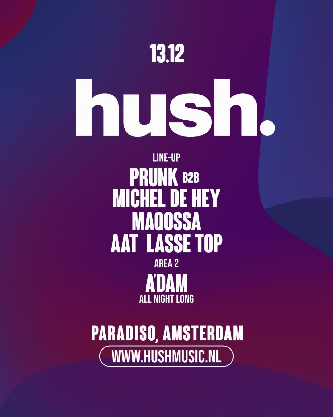 Hush With Michel De Hey, Prunk 