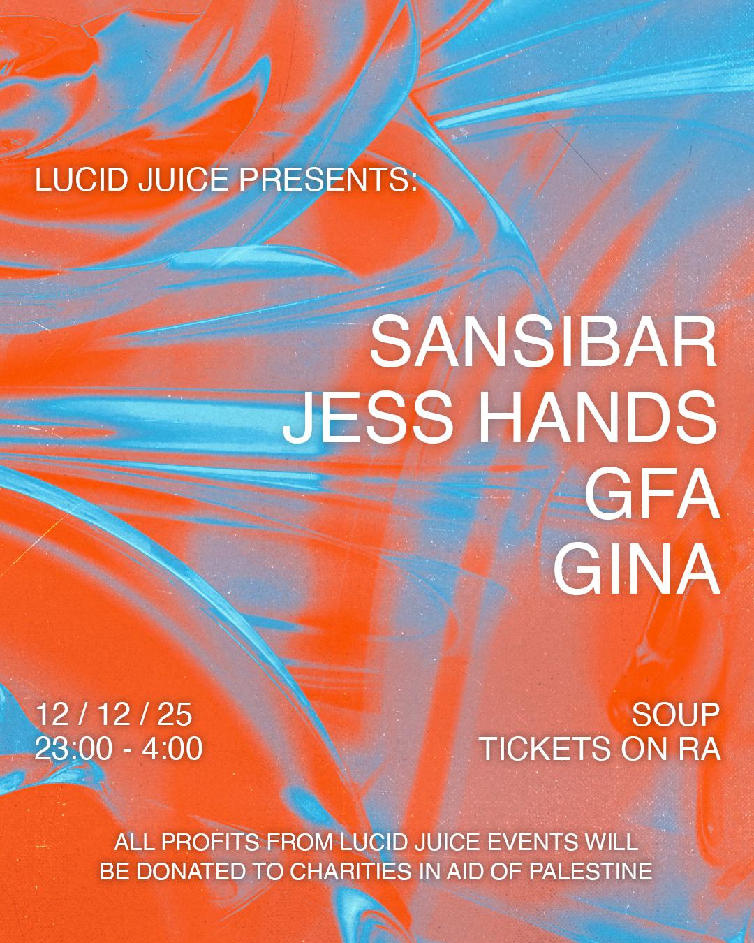 Lucid Juice: Sansibar, Jess Hands, Gfa, Gina