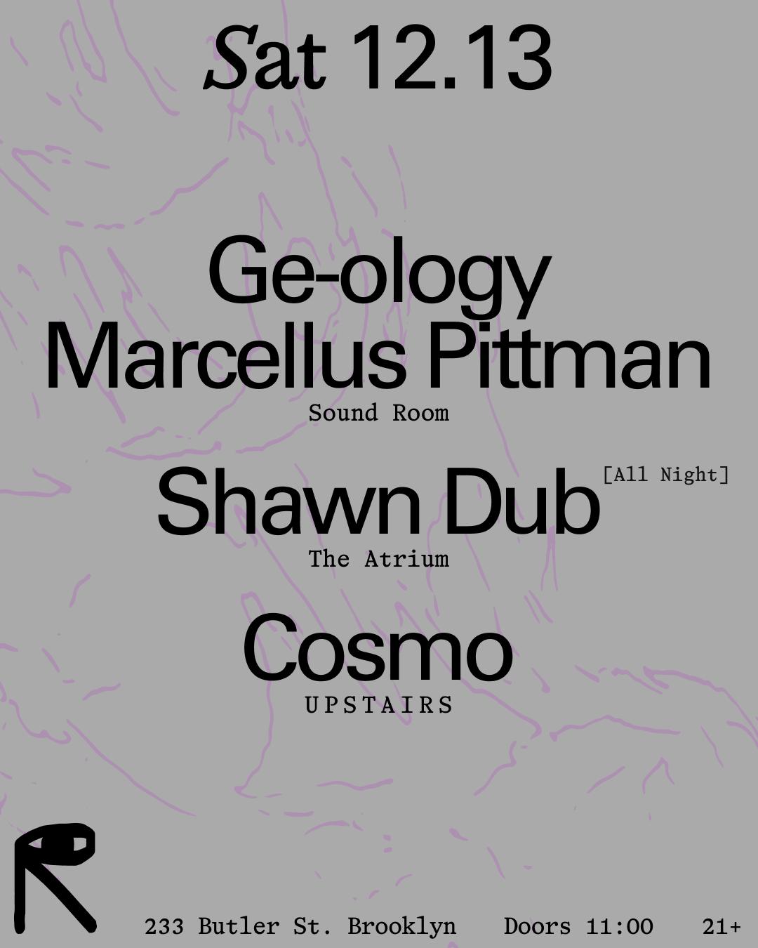 Ge-Ology + Marcellus Pittman / Shawn Dub / Cosmo