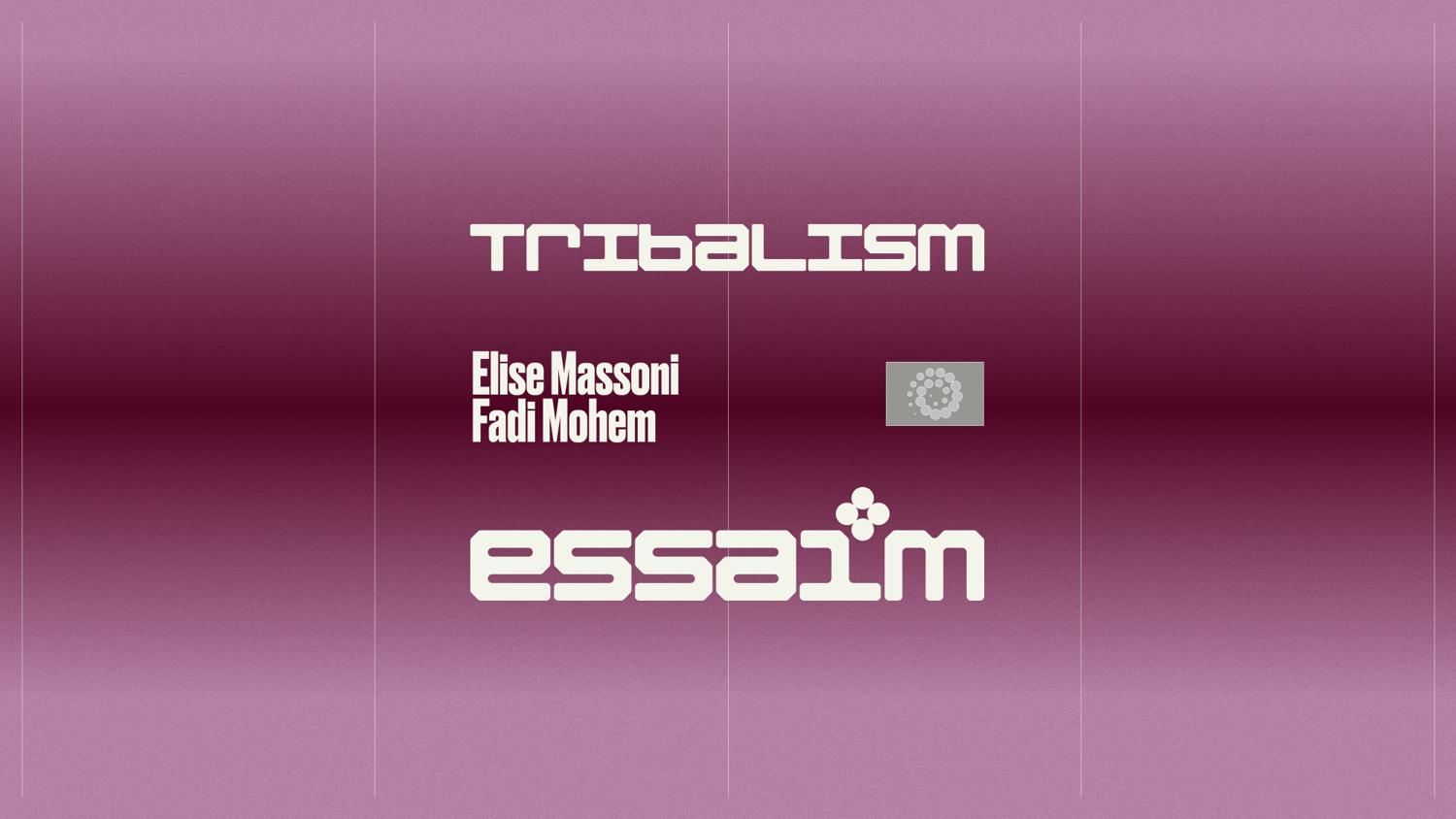 Tribalism - Elise Massoni, Fadi Mohem
