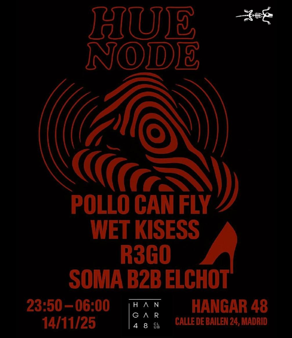Hue Node: Pollo Can Fly, Wet Kises, R3Go, Soma, Elchot