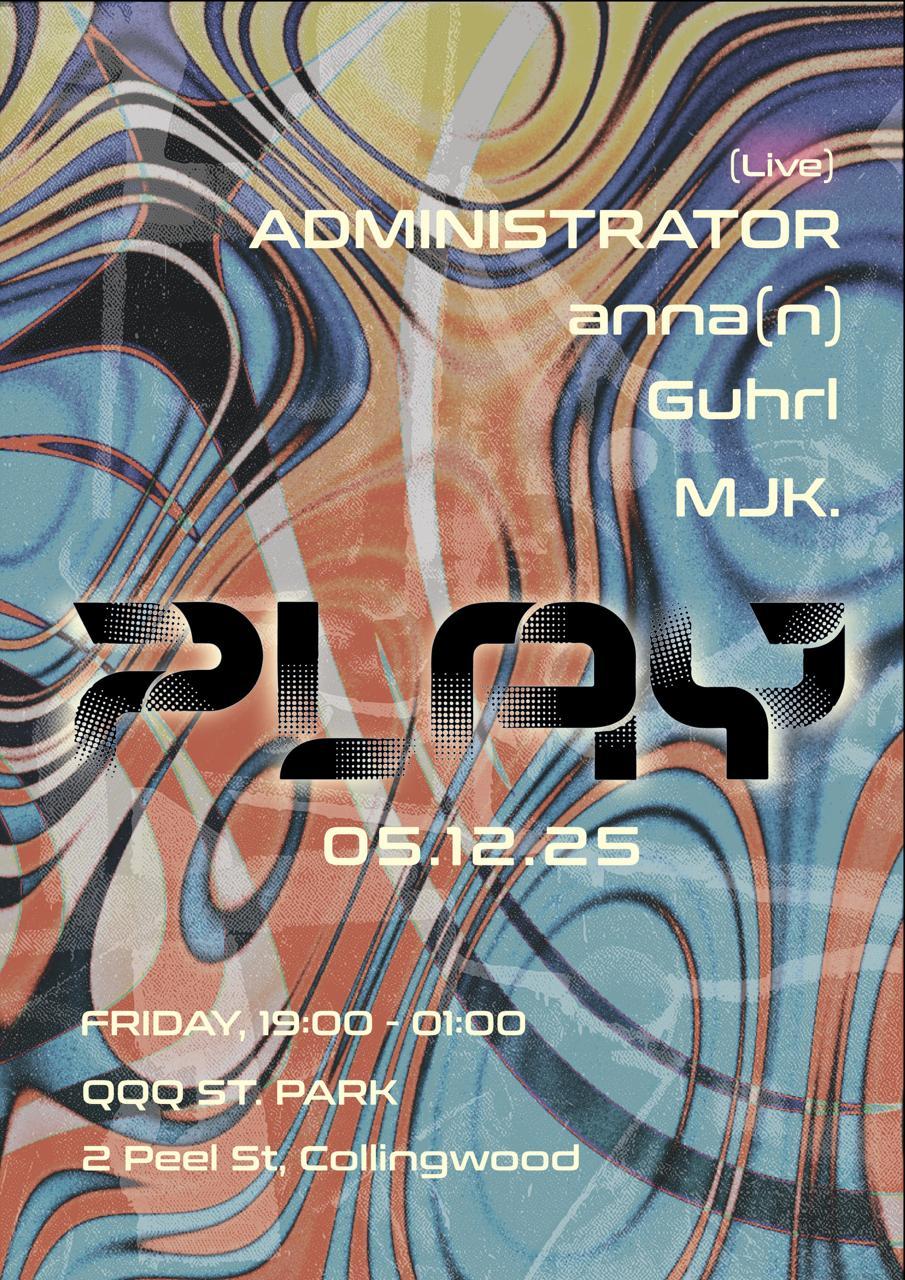 Play X Qqq W/ Administrator(Live), Anna(N), Guhrl, Mjk