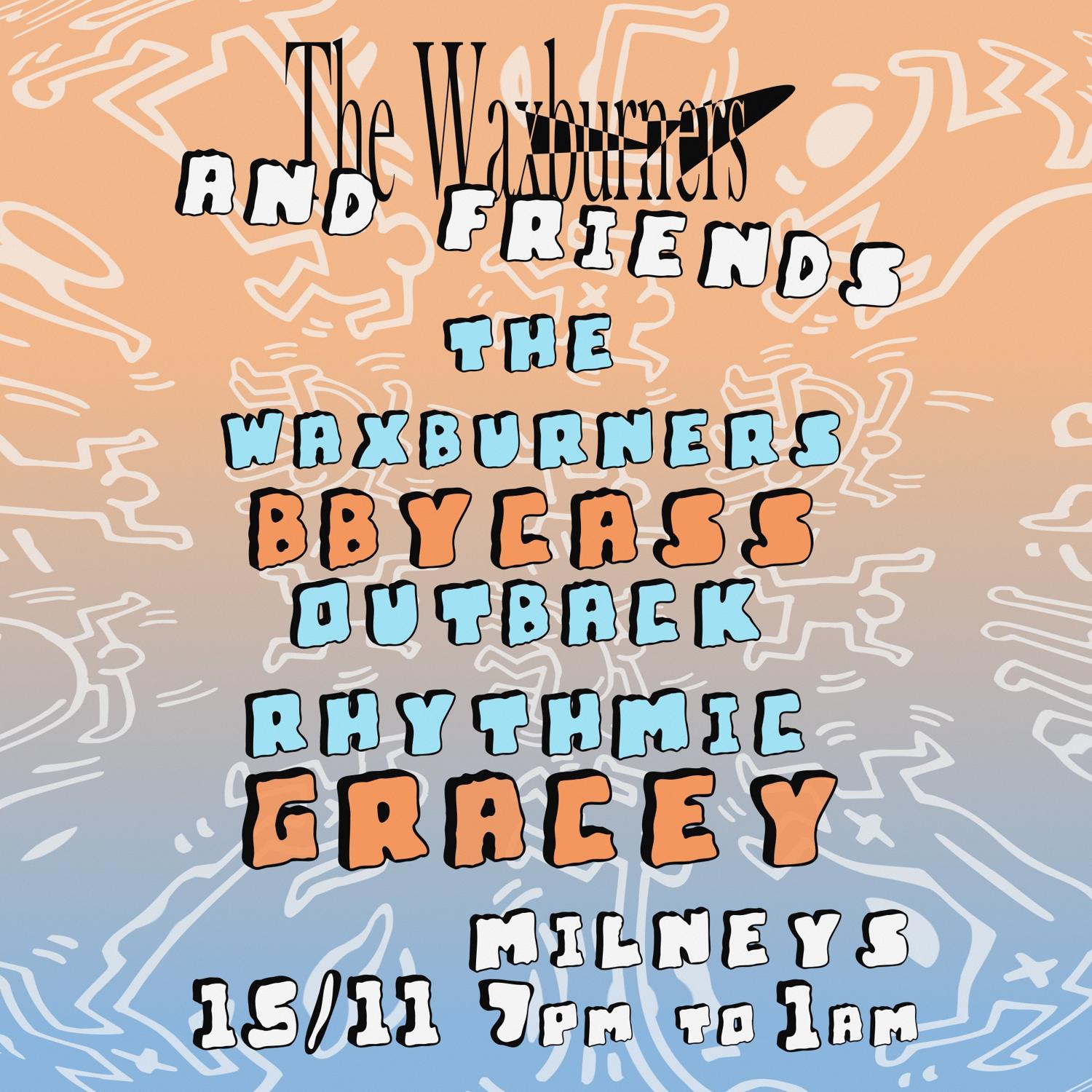 The Waxburners And Friends With Bby Cass, Outback Rhythmic, Gracey