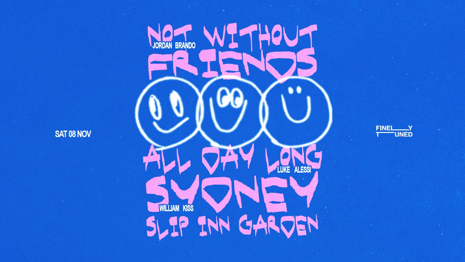 Not Without Friends [All Day Long]