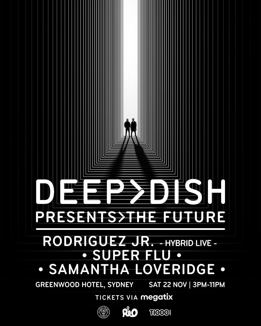 Deep Dish - Rodriguez Jr. - Super Flu - Samantha Loveridge