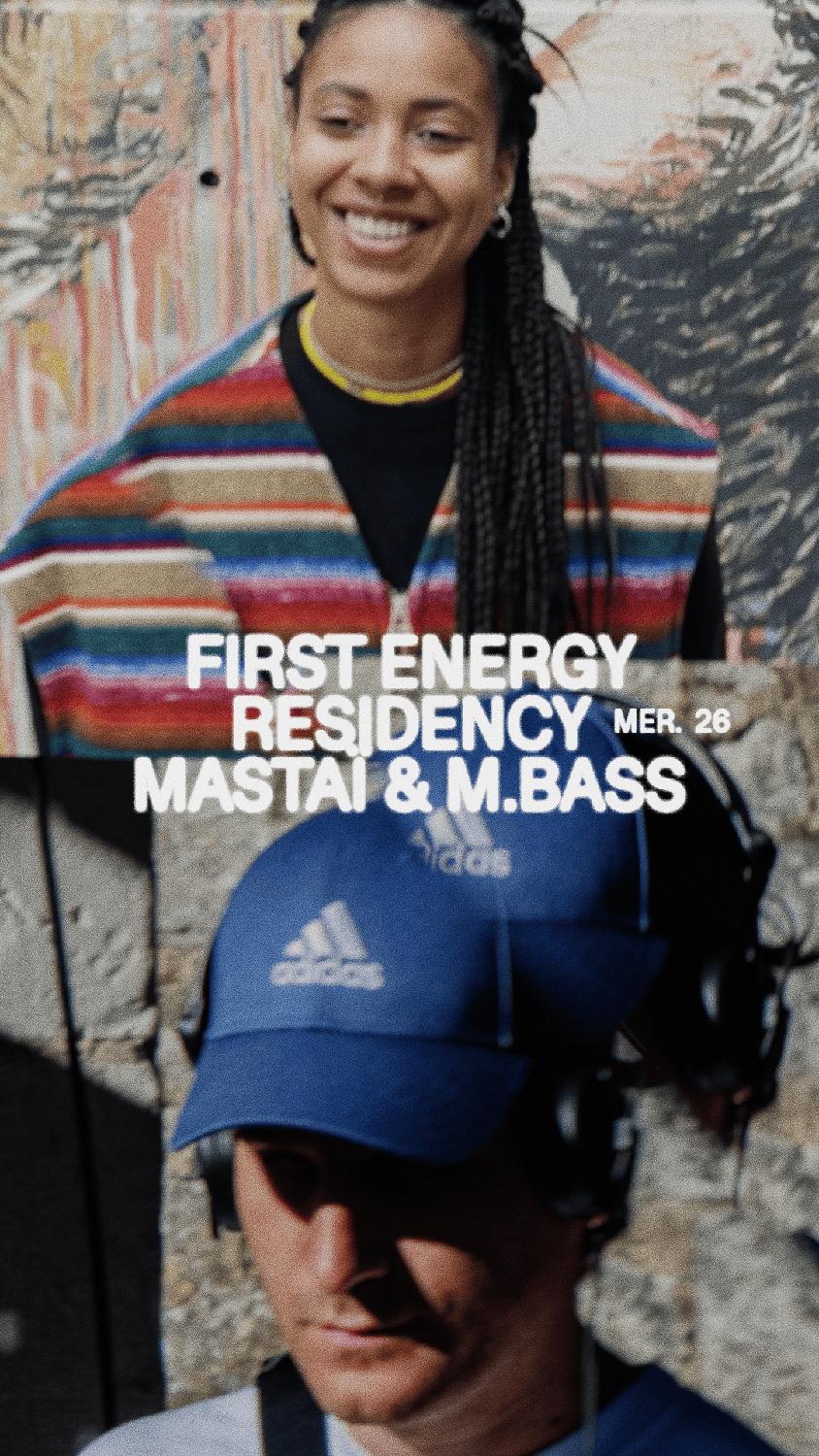 First Energy Residency - Mastaï & M.Bass