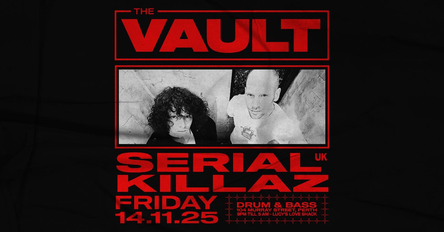The Vault | Fridays: Serial Killaz