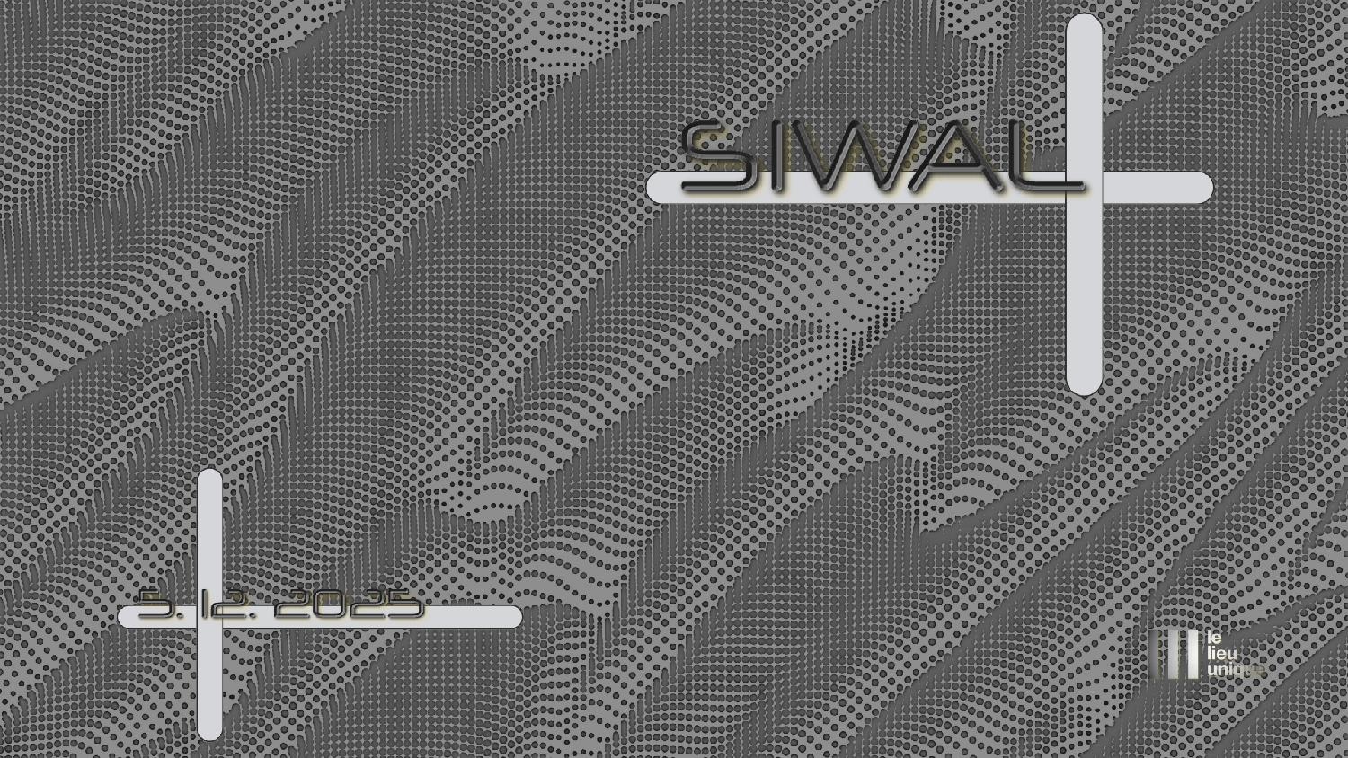 Siwal • Lieu Unique