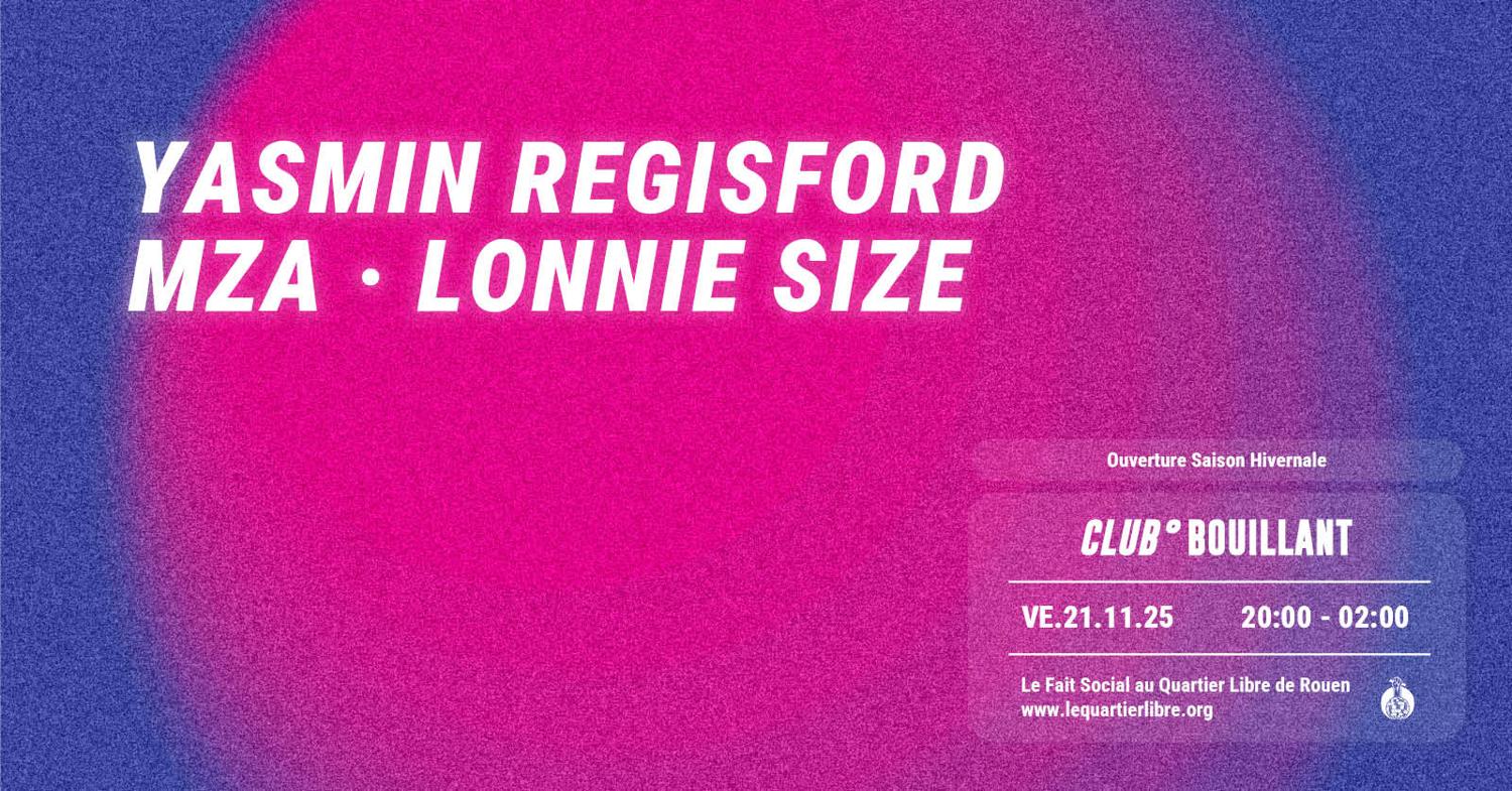 Club Bouillant - Yasmin Regisford · Mza · Lonnie Size