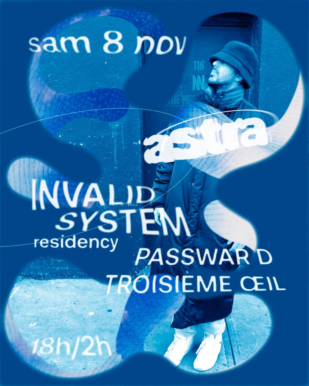 Invalid System Residency: Passwar D & Troisième Oeil
