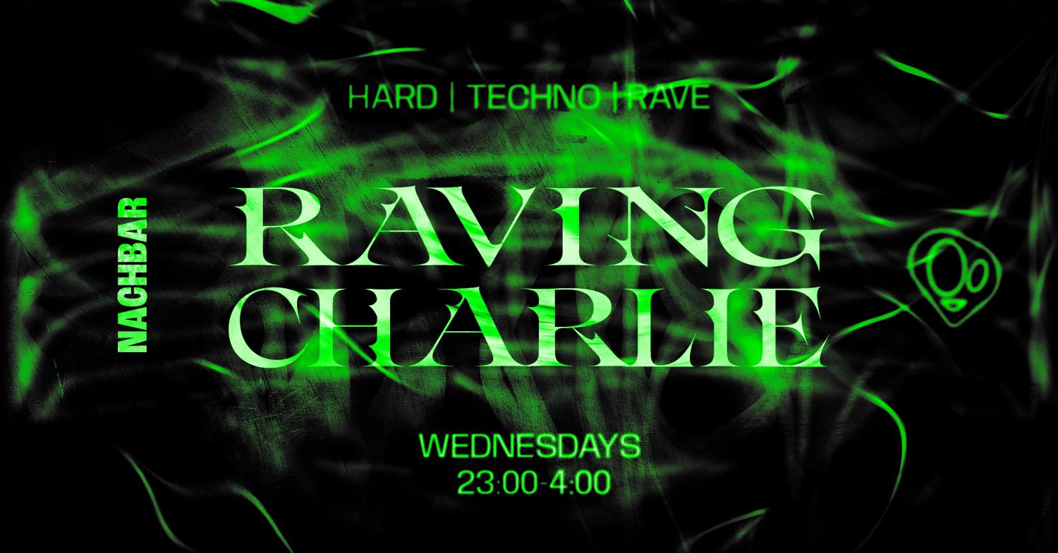 Raving Charlie: Hard Techno / Rave W/ Eva Roben / Inkkiss / Irikirene / Muryoku