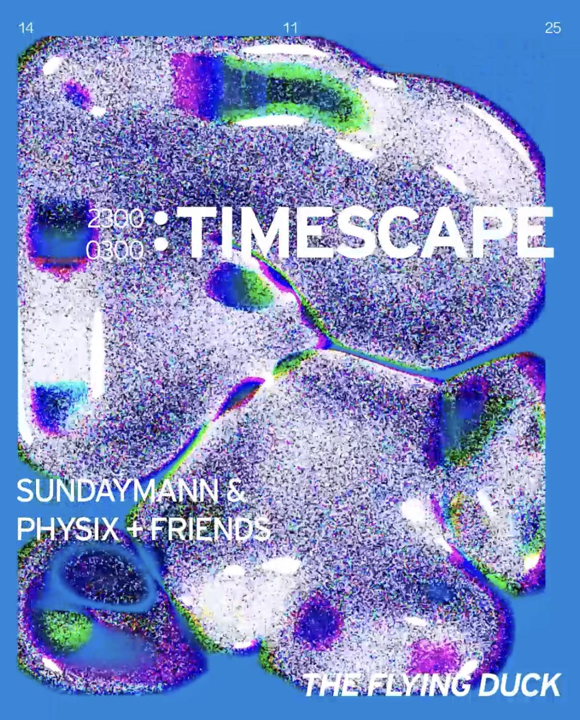 Timescape // Sundaymann & Physix + Friends