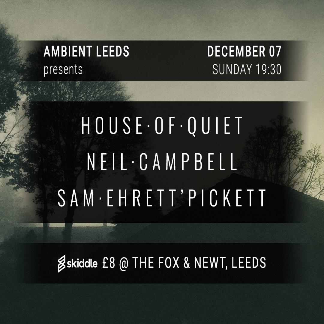 Ambient Leeds: House Of Quiet // Neil Campbell // Sam E:P