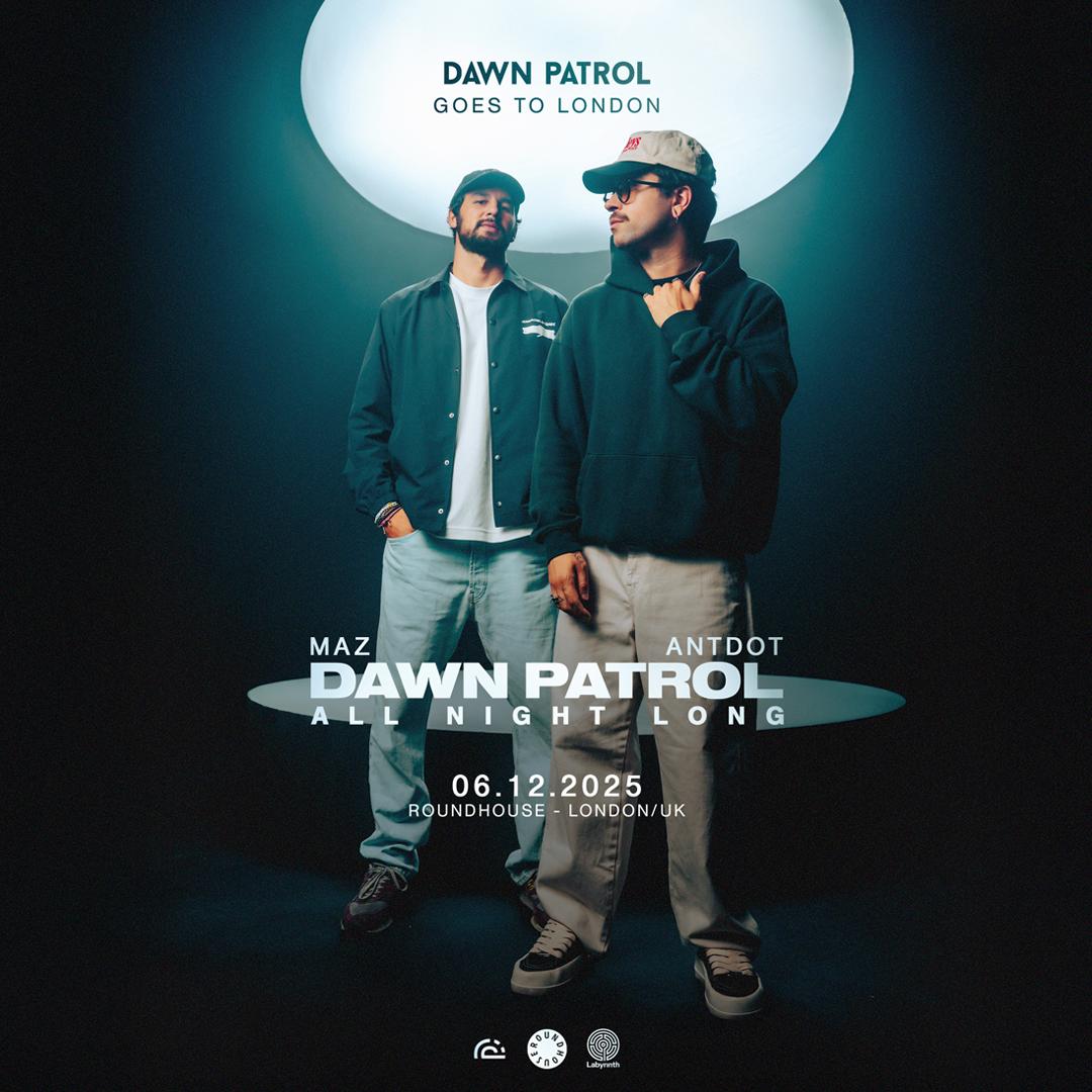 Dawn Patrol: Maz & Antdot All Night Long