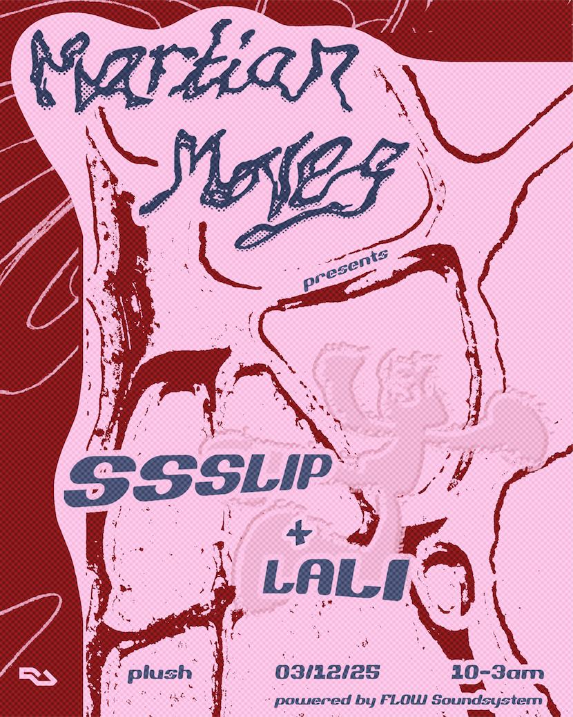 Martian Moves Presents Ssslip + Lali