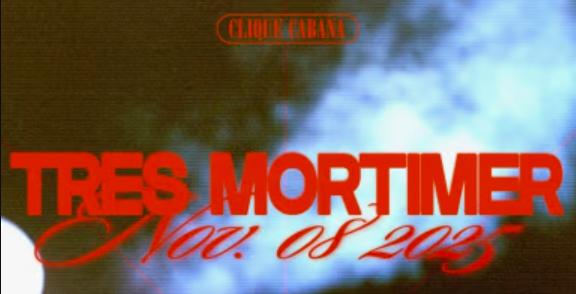 Clique Cabana Presents: Tres Mortimer