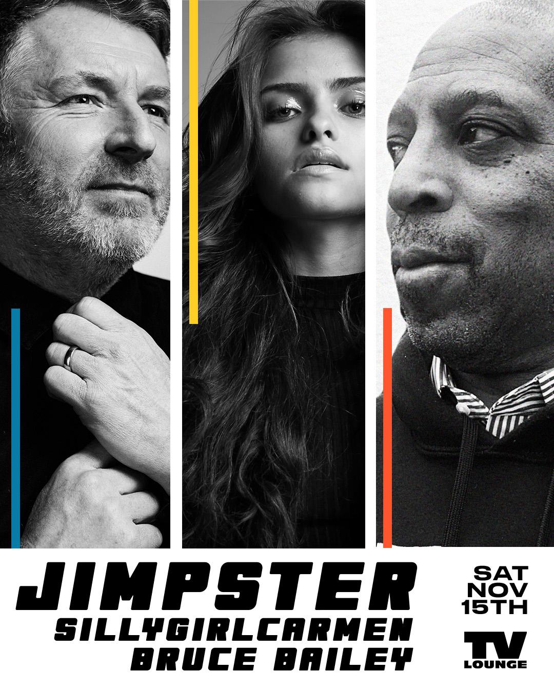Jimpster • Sillygirlcarmen • Bruce Bailey