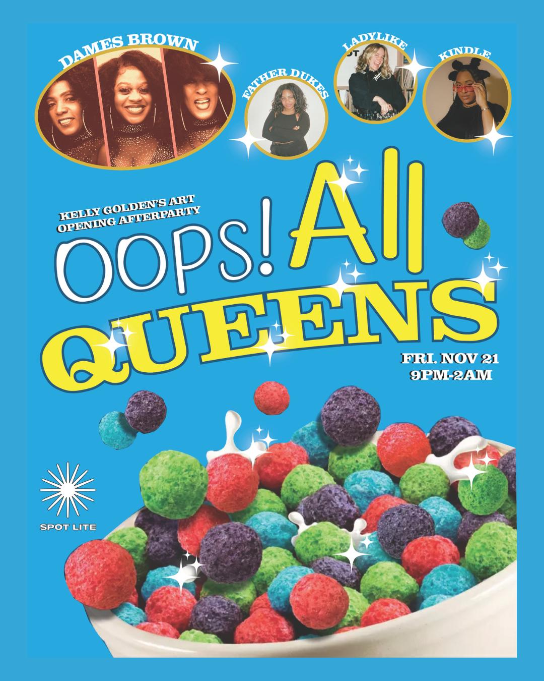 Oops! All Queens ( Kelly Golden'S Art Opening After Party )