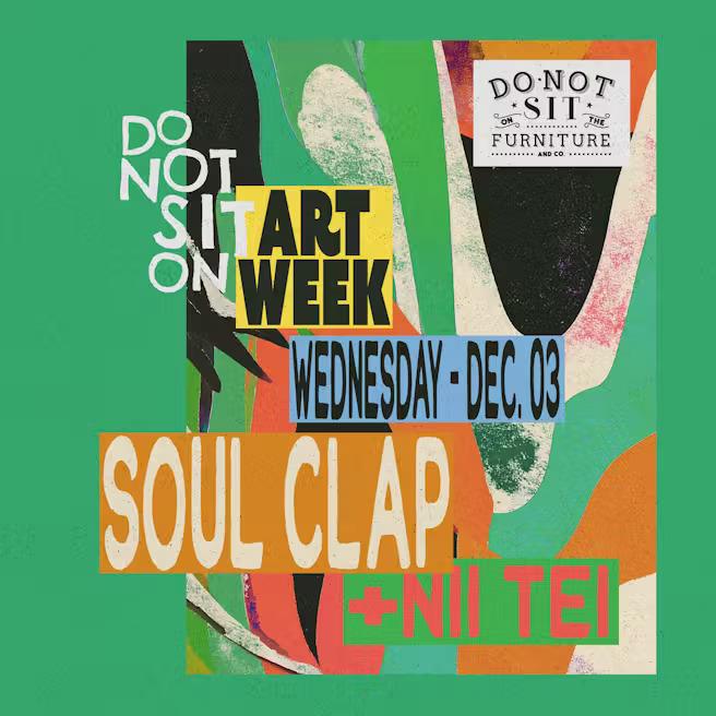 Do Not Sit On Art Week: Soul Clap & Nii Tei