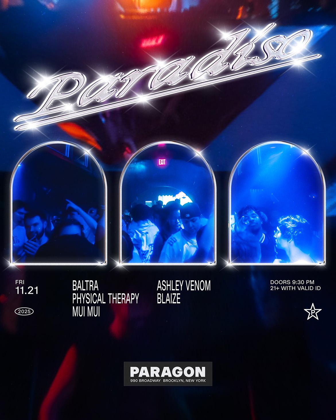 Paradiso: Baltra, Physical Therapy, Mui Mui + Ashley Venom, Blaize