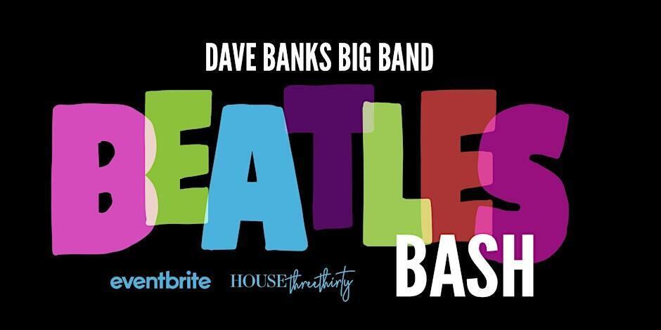 Dave Banks Big Band Beatles Bash
